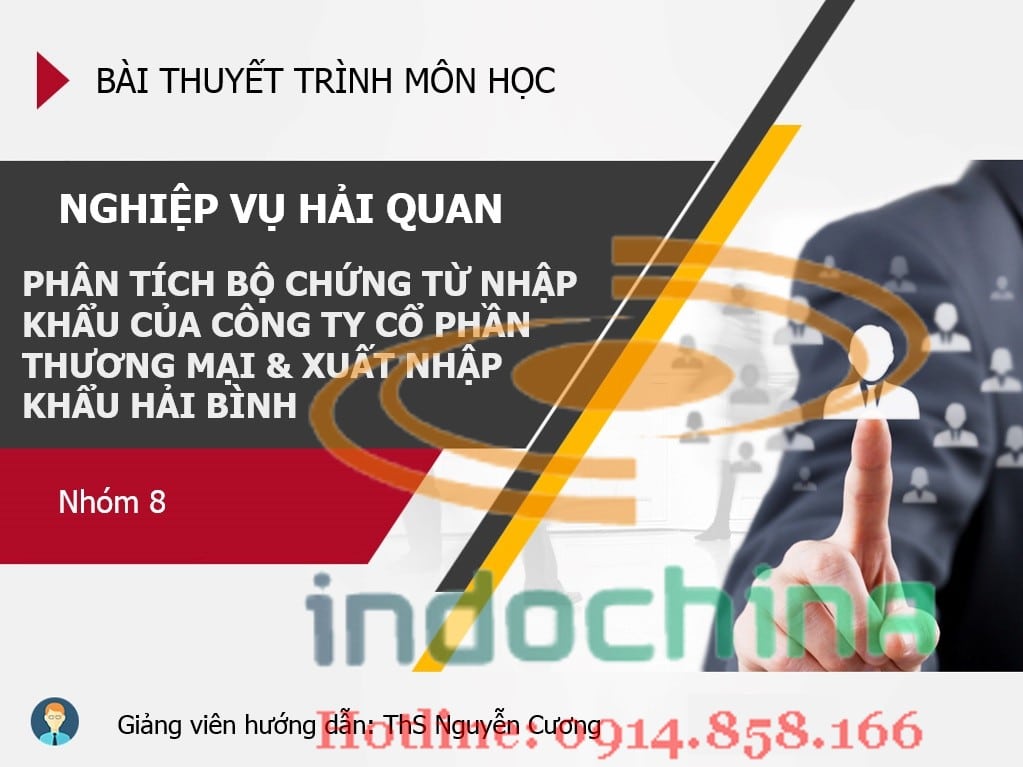 Slide:Phân tích bộ chứng từ nhập khẩu của Công ty CP TM&XNK Hải Bình